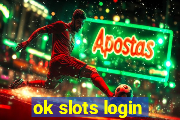 ok slots login